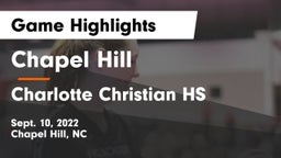 Chapel Hill  vs Charlotte Christian HS Game Highlights - Sept. 10, 2022