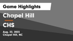 Chapel Hill  vs CHS Game Highlights - Aug. 22, 2023