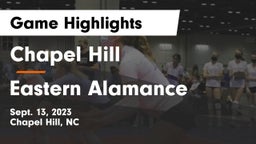 Chapel Hill  vs Eastern Alamance  Game Highlights - Sept. 13, 2023