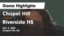 Chapel Hill  vs Riverside HS Game Highlights - Oct. 5, 2023