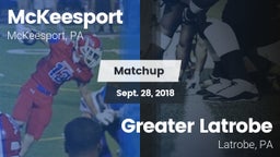 Matchup: McKeesport vs. Greater Latrobe  2018