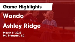 Wando  vs Ashley Ridge  Game Highlights - March 8, 2022