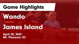Wando  vs James Island  Game Highlights - April 28, 2022