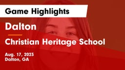 Dalton  vs Christian Heritage School Game Highlights - Aug. 17, 2023