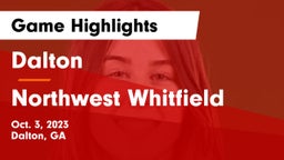 Dalton  vs Northwest Whitfield  Game Highlights - Oct. 3, 2023