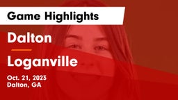 Dalton  vs Loganville  Game Highlights - Oct. 21, 2023
