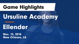 Ursuline Academy  vs Ellender  Game Highlights - Nov. 15, 2018