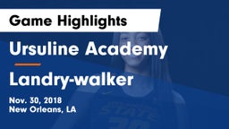 Ursuline Academy  vs Landry-walker Game Highlights - Nov. 30, 2018