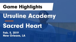 Ursuline Academy  vs Sacred Heart Game Highlights - Feb. 5, 2019