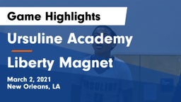 Ursuline Academy  vs Liberty Magnet  Game Highlights - March 2, 2021