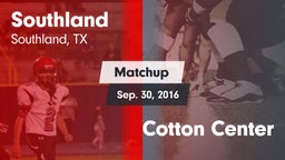 Matchup: Southland vs. Cotton Center 2016