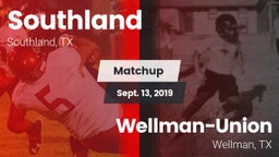Matchup: Southland vs. Wellman-Union  2019