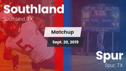 Matchup: Southland vs. Spur  2019