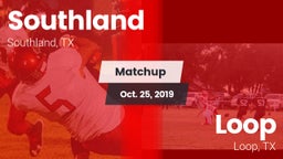 Matchup: Southland vs. Loop  2019