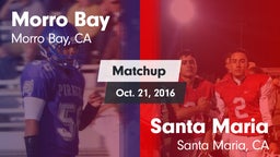 Matchup: Morro Bay vs. Santa Maria  2016