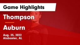 Thompson  vs Auburn  Game Highlights - Aug. 25, 2022