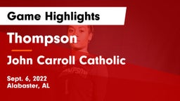 Thompson  vs John Carroll Catholic  Game Highlights - Sept. 6, 2022