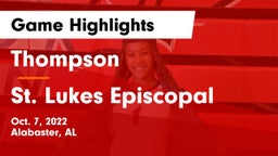Thompson  vs St. Lukes Episcopal  Game Highlights - Oct. 7, 2022