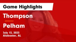 Thompson  vs Pelham  Game Highlights - July 13, 2023