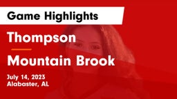 Thompson  vs Mountain Brook  Game Highlights - July 14, 2023