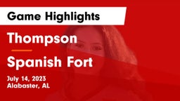 Thompson  vs Spanish Fort  Game Highlights - July 14, 2023