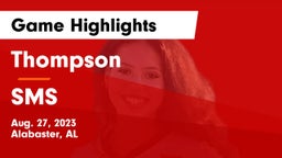Thompson  vs SMS Game Highlights - Aug. 27, 2023