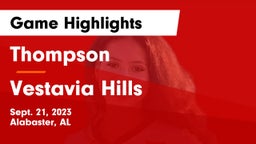 Thompson  vs Vestavia Hills  Game Highlights - Sept. 21, 2023