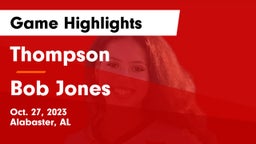 Thompson  vs Bob Jones  Game Highlights - Oct. 27, 2023