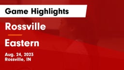 Rossville  vs Eastern  Game Highlights - Aug. 24, 2023
