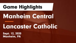 Manheim Central  vs Lancaster Catholic  Game Highlights - Sept. 12, 2020