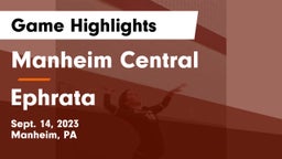 Manheim Central  vs Ephrata  Game Highlights - Sept. 14, 2023