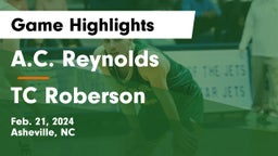 A.C. Reynolds  vs TC Roberson  Game Highlights - Feb. 21, 2024