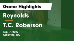 Reynolds  vs T.C. Roberson Game Highlights - Feb. 7, 2022