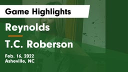 Reynolds  vs T.C. Roberson Game Highlights - Feb. 16, 2022