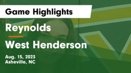 Reynolds  vs West Henderson  Game Highlights - Aug. 15, 2023