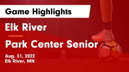 Elk River  vs Park Center Senior  Game Highlights - Aug. 31, 2022