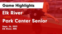 Elk River  vs Park Center Senior  Game Highlights - Sept. 26, 2023