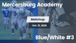 Matchup: Mercersburg Academy vs. Blue/White #3 2020