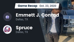 Recap: Emmett J. Conrad  vs. Spruce  2020