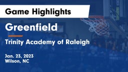 Greenfield  vs Trinity Academy of Raleigh Game Highlights - Jan. 23, 2023