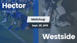 Matchup: Hector vs. Westside 2018