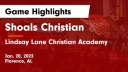 Shoals Christian  vs  Lindsay Lane Christian Academy Game Highlights - Jan. 20, 2023