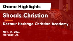 Shoals Christian  vs Decatur Heritage Christian Academy  Game Highlights - Nov. 14, 2023