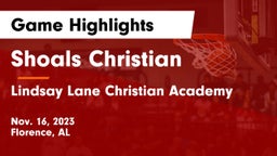 Shoals Christian  vs  Lindsay Lane Christian Academy Game Highlights - Nov. 16, 2023