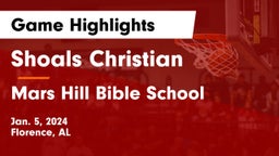 Shoals Christian  vs Mars Hill Bible School Game Highlights - Jan. 5, 2024