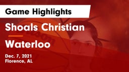 Shoals Christian  vs Waterloo  Game Highlights - Dec. 7, 2021