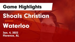 Shoals Christian  vs Waterloo  Game Highlights - Jan. 4, 2022