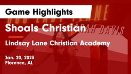 Shoals Christian  vs  Lindsay Lane Christian Academy Game Highlights - Jan. 20, 2023