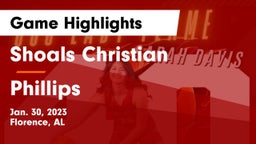 Shoals Christian  vs Phillips  Game Highlights - Jan. 30, 2023