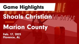 Shoals Christian  vs Marion County Game Highlights - Feb. 17, 2023